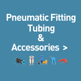 Pneumatic Fitting, Tubing & Accessories