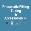 Pneumatic Fitting, Tubing & Accessories