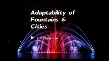 GOFountain | Adaptability of Fountains & Cities
