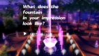 What is the fountain in your impression?