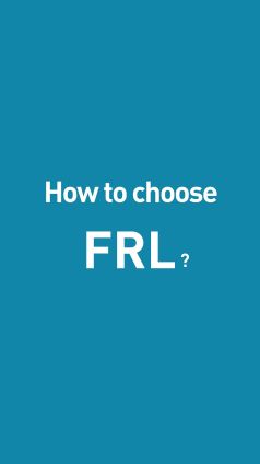 Select a large flow FRL, cost-effective FRL, economical FRL, based on requirements.