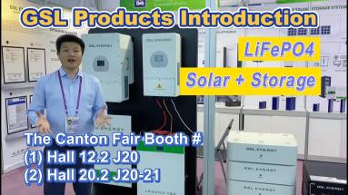 GSL Energy LiFePO4 Batteries and Solar Storage System at the 133rd Canton Fair